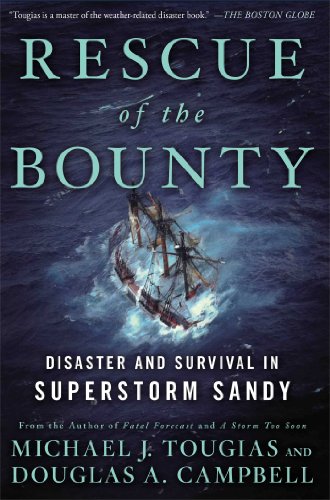 RESCUE OF THE BOUNTY. Disaster And Survival In Superstorm Sandy.
