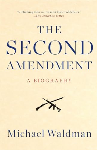 Imagen de archivo de The Second Amendment: A Biography a la venta por More Than Words