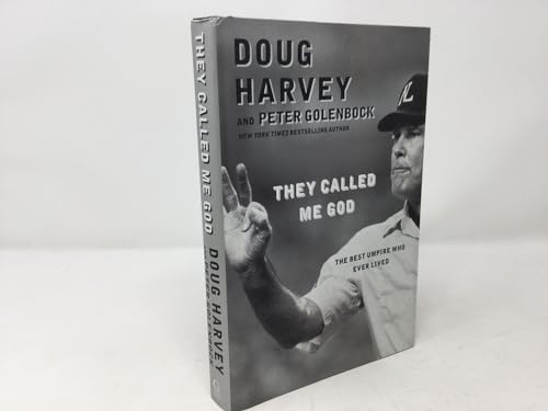 They Called Me God: The Best Umpire Who Ever Lived (9781476748788) by Harvey, Doug; Golenbock, Peter