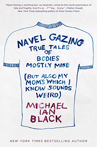 Beispielbild fr Navel Gazing : True Tales of Bodies, Mostly Mine (but Also My Mom's, Which I Know Sounds Weird) zum Verkauf von Better World Books