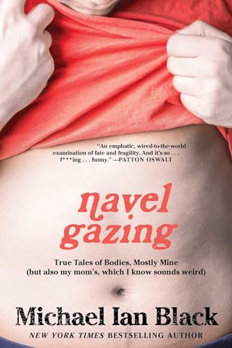 Beispielbild fr Navel Gazing: True Tales of Bodies, Mostly Mine (but also my mom's, which I know sounds weird) zum Verkauf von HPB-Ruby