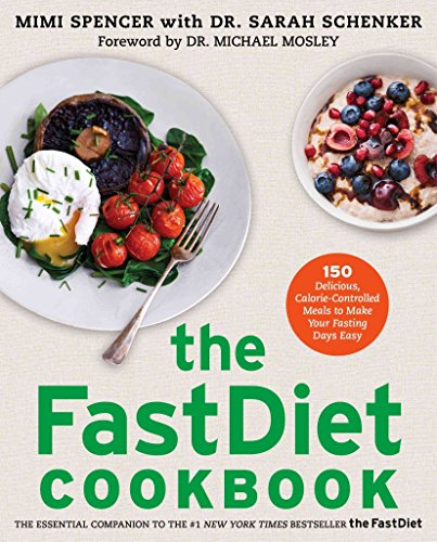 Beispielbild fr The FastDiet Cookbook: 150 Delicious, Calorie-Controlled Meals to Make Your Fasting Days Easy zum Verkauf von Gulf Coast Books