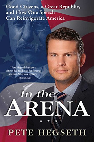 Stock image for In the Arena : Good Citizens, a Great Republic, and How One Speech Can Reinvigorate America for sale by Better World Books: West