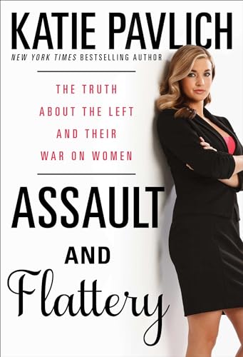 9781476749600: Assault and Flattery: The Truth about the Left and Their War on Women