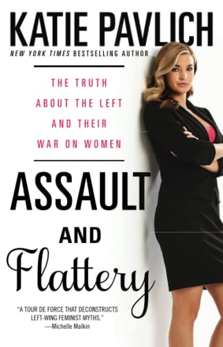 Beispielbild fr Assault and Flattery : The Truth about the Left and Their War on Women zum Verkauf von Better World Books