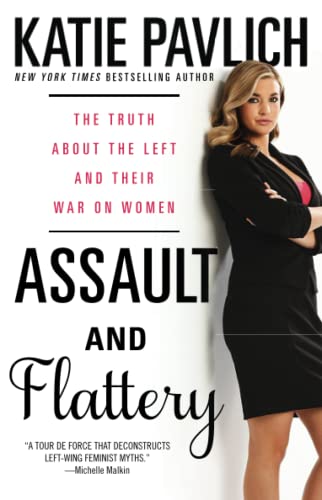 9781476749617: Assault and Flattery: The Truth About the Left and Their War on Women