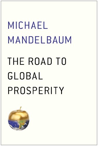 Stock image for The Road to Global Prosperity for sale by Better World Books: West