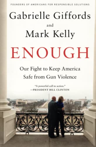 Imagen de archivo de Enough: Our Fight to Keep America Safe from Gun Violence a la venta por Zoom Books Company