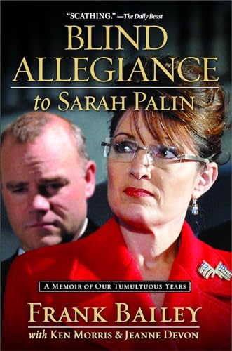Stock image for Blind Allegiance to Sarah Palin: A Memoir of Our Tumultuous Years for sale by Lucky's Textbooks