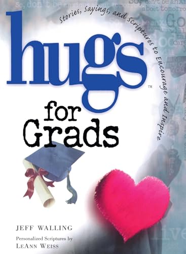 Hugs for Grads: Stories, Sayings, and Scriptures to Encourage and Inspire (Hugs Series) (9781476751429) by Walling, Jeff