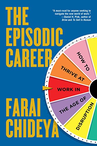 Imagen de archivo de The Episodic Career : The Future of Work in America a la venta por Better World Books