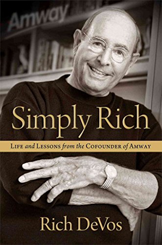 9781476751771: Simply Rich: Life and Lessons from the Cofounder of Amway: A Memoir