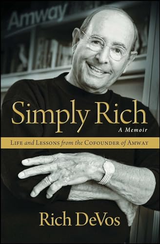 Stock image for Simply Rich: Life and Lessons from the Cofounder of Amway: A Memoir for sale by -OnTimeBooks-