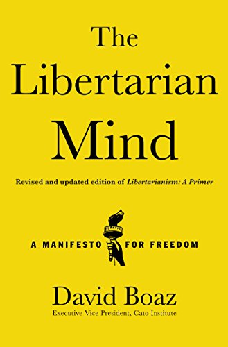 Imagen de archivo de The Libertarian Mind: A Manifesto for Freedom a la venta por Reliant Bookstore
