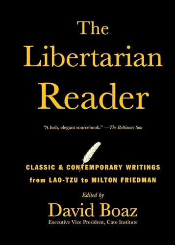 9781476752891: The Libertarian Reader: Classic & Contemporary Writings from Lao-Tzu to Milton Friedman