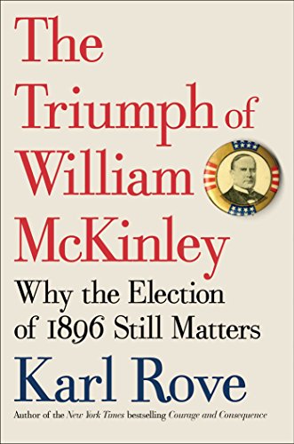 Stock image for The Triumph of William McKinley: Why the Election of 1896 Still Matters for sale by SecondSale