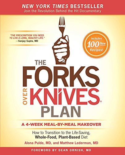 Stock image for The Forks Over Knives Plan: How to Transition to the Life-Saving, Whole-Food, Plant-Based Diet for sale by SecondSale