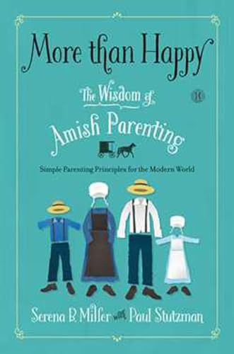 

More than Happy: The Wisdom of Amish Parenting