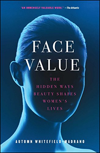 Stock image for Face Value: The Hidden Ways Beauty Shapes Women's Lives for sale by ThriftBooks-Atlanta