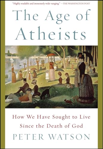 9781476754321: The Age of Atheists: How We Have Sought to Live Since the Death of God