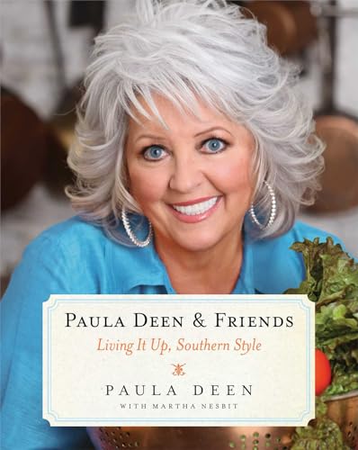 Imagen de archivo de Paula Deen & Friends: Living It Up, Southern Style a la venta por Your Online Bookstore