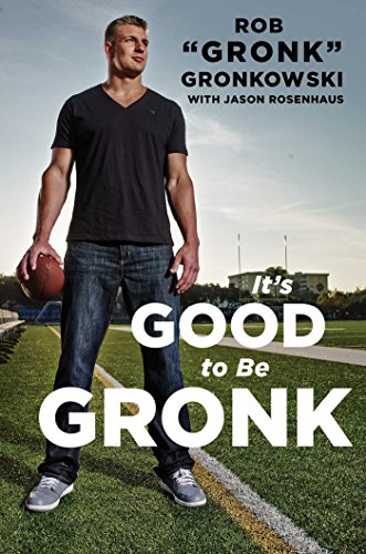 Beispielbild fr It's Good to Be Gronk zum Verkauf von SecondSale