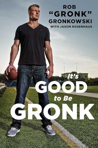 Imagen de archivo de It's Good to Be Gronk a la venta por SecondSale