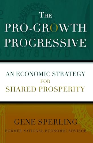 9781476754819: The Pro-Growth Progressive: An Economic Strategy for Shared Prosperity