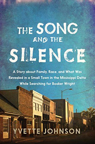 Stock image for The Song and the Silence : A Story about Family, Race, and What Was Revealed in a Small Town in the Mississippi Delta While Searching for Booker Wright for sale by Better World Books: West