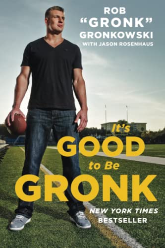 9781476755007: It's Good to Be Gronk