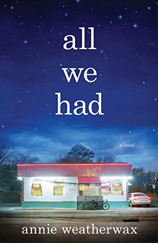 Stock image for All We Had: A Novel for sale by Wonder Book