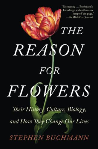 Beispielbild fr The Reason for Flowers: Their History, Culture, Biology, and How They Change Our Lives zum Verkauf von WorldofBooks