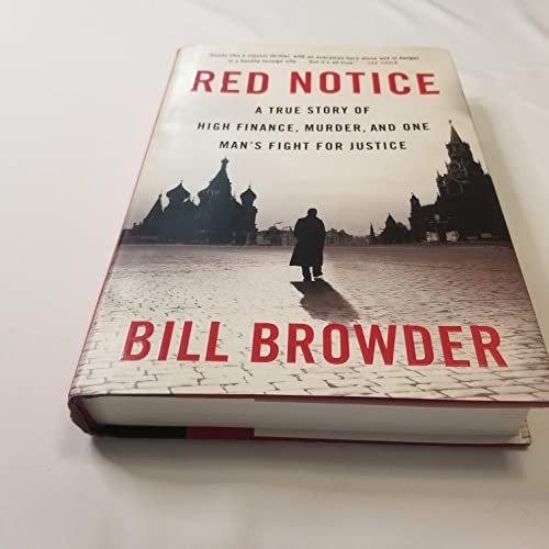 Stock image for Red Notice: A True Story of High Finance, Murder, and One Man's Fight for Justice Browder, Bill for sale by Aragon Books Canada