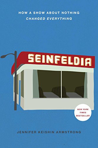 Stock image for Seinfeldia: How a Show About Nothing Changed Everything for sale by SecondSale