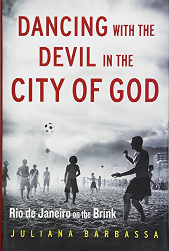 Stock image for Dancing with the Devil in the City of God: Rio de Janeiro on the Brink for sale by More Than Words