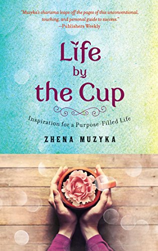 Stock image for Life by the Cup: Inspiration for a Purpose-Filled Life for sale by ThriftBooks-Atlanta