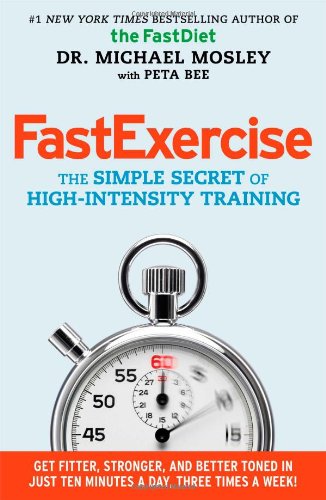 Beispielbild fr Fast Exercise: The Simple Secret of High-Intensity Training zum Verkauf von SecondSale