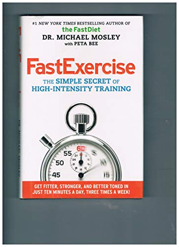 Fastexercise: The Simple Secret of High-Intensity Training