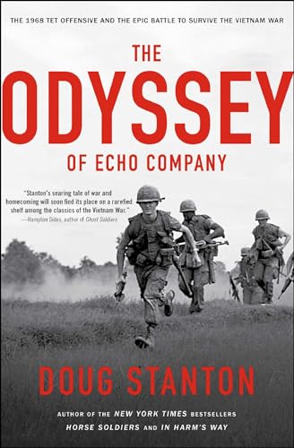 9781476761947: The Odyssey of Echo Company: The 1968 Tet Offensive and the Epic Battle to Survive the Vietnam War