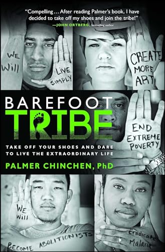 Beispielbild fr Barefoot Tribe: Take Off Your Shoes and Dare to Live the Extraordinary Life zum Verkauf von Your Online Bookstore