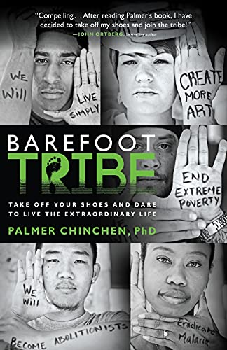 Stock image for Barefoot Tribe: Take Off Your Shoes and Dare to Live the Extraordinary Life for sale by SecondSale