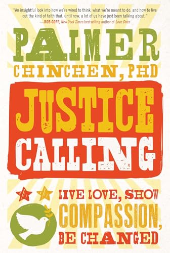 Stock image for Justice Calling: Live Love, Show Compassion, Be Changed for sale by Your Online Bookstore