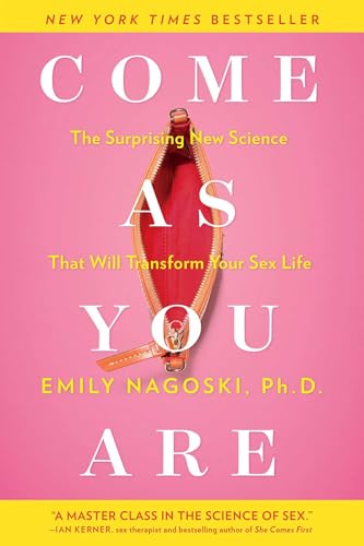 Beispielbild fr Come as You Are: The Surprising New Science that Will Transform Your Sex Life zum Verkauf von BooksRun
