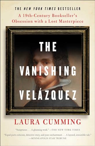 Stock image for The Vanishing Vel?zquez: A 19th Century Bookseller's Obsession with a Lost Masterpiece for sale by SecondSale