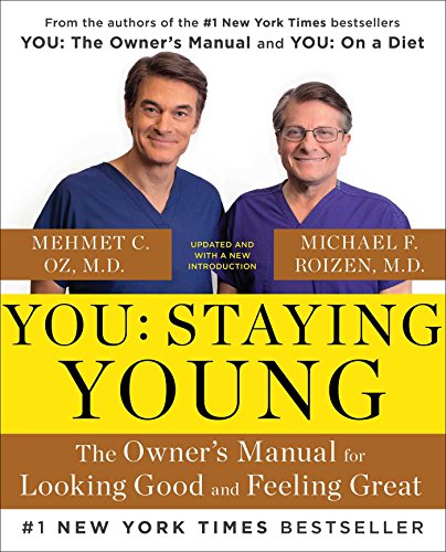 Beispielbild fr You: Staying Young: The Owner's Manual for Looking Good & Feeling Great zum Verkauf von KuleliBooks