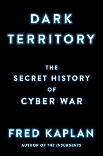 Stock image for Dark Territory: The Secret History of Cyber War for sale by More Than Words