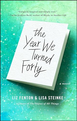 9781476763446: The Year We Turned Forty: A Novel