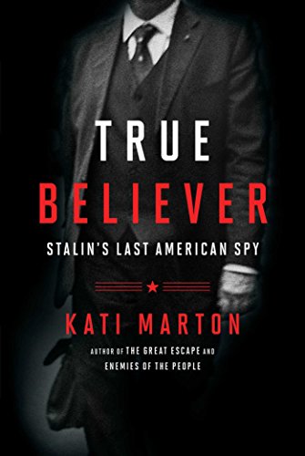 Imagen de archivo de True Believer : Stalin's Last American Spy a la venta por Better World Books