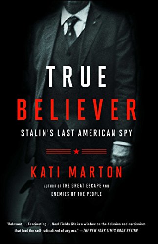 Beispielbild fr True Believer : Stalin's Last American Spy zum Verkauf von Better World Books