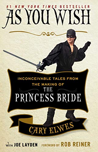 Beispielbild fr As You Wish: Inconceivable Tales from the Making of The Princess Bride zum Verkauf von Zoom Books Company
